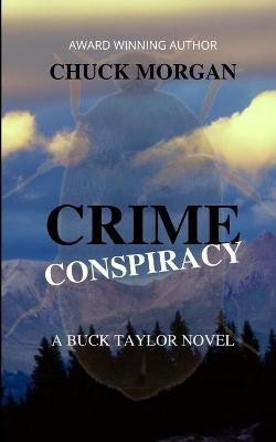 Crime Conspiracy, A Buck Taylor Novel(English, Paperback, Morgan Chuck)