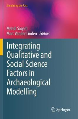 Integrating Qualitative and Social Science Factors in Archaeological Modelling(English, Paperback, unknown)