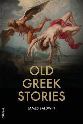 Old Greek Stories(English, Paperback, Baldwin James)