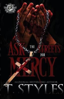 Ask The Streets For Mercy (The Cartel Publications Presents)(English, Paperback, Styles T)