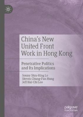 China's New United Front Work in Hong Kong(English, Paperback, Lo Sonny Shiu-Hing)