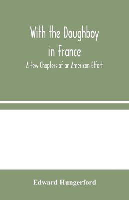 With the Doughboy in France(English, Paperback, Hungerford Edward)