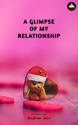 A GLIMPSE OF MY RELATIONSHIP(Paperback, SUBHAM JAIN)