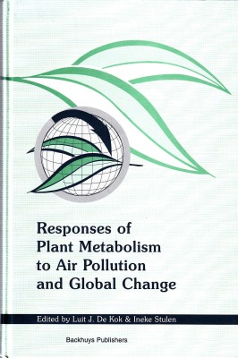 Responses of Plant Metabolism to Air Pollution and Global Change(Hardcover, Luit.J. de Kok)