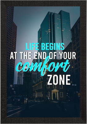 eCraftIndia Life Begins At The End Of Your Comfort Zone Motivational Quote Satin Matt Texture UV Art Painting Ink 35.56 cm x 25.4 cm Painting(With Frame)