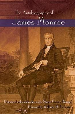 The Autobiography of James Monroe(English, Electronic book text, unknown)