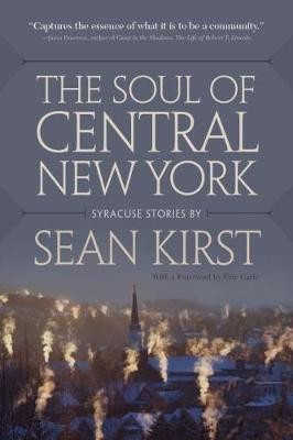 The Soul of Central New York(English, Paperback, Kirst Sean)