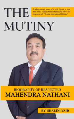 The Mutiny Biography Of Respected Mahendra Nathani(Paperback, Shalini Vaid)