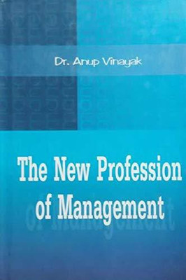 The New Profession of Management(Hardcover, Anup Vinayak)