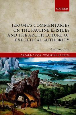 Jerome's Commentaries on the Pauline Epistles and the Architecture of Exegetical Authority(English, Hardcover, Cain Andrew)