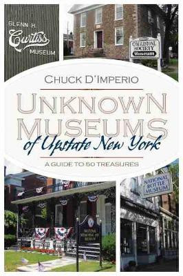 Unknown Museums of Upstate New York(English, Electronic book text, D'Imperio Chuck)