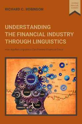Understanding the Financial Industry Through Linguistics(English, Paperback, Robinson Richard)