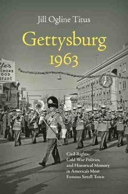 Gettysburg 1963(English, Hardcover, Titus Jill Ogline)