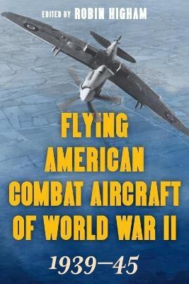 Flying American Combat Aircraft of World War II(English, Paperback, unknown)