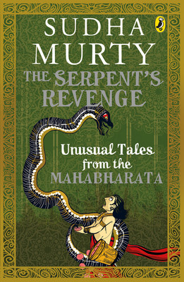 The Serpent's Revenge - Unusual Tales From The Mahabharata (Author Hand Signed Copy)(Paperback, Sudha Murty)