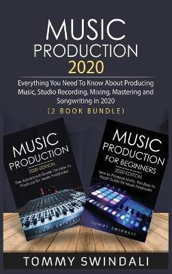 Music Production 2020(English, Hardcover, Swindali Tommy)