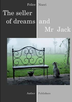 The seller of dreams and Mr Jack(English, Paperback, Nucci Felice)