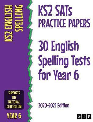 KS2 SATs Practice Papers 30 English Spelling Tests for Year 6(English, Paperback, STP Books)