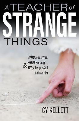 Teacher of Strange Things: Who(English, Paperback, Kellett Cy)