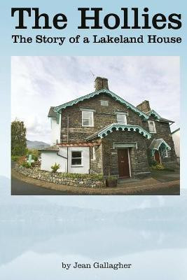The Hollies - the Story of a Lakeland House(English, Paperback, Gallagher Jean)