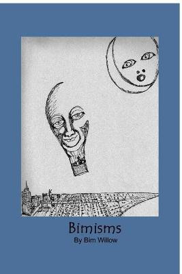 Bimisms(English, Paperback, Willow Bim)