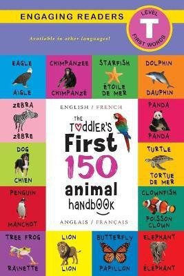 The Toddler's First 150 Animal Handbook(French, Paperback, Lee Ashley)