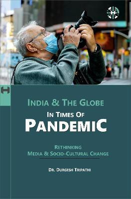 Rethinking Media And Socio Cultural Change : India And The Globe In Times Of Pandemic(English, Paperback, Tripathi Durgesh)