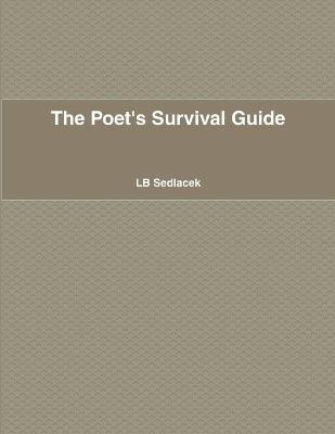 The Poet's Survival Guide(English, Paperback, Sedlacek Lb)