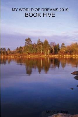 My World of Dreams 2019 - Book Five(English, Paperback, Jean Michelle)