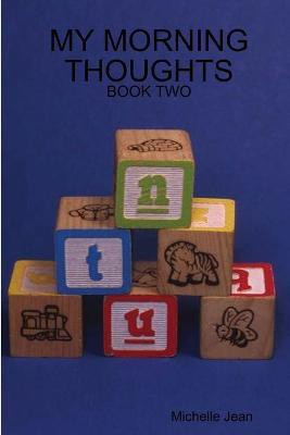 My Morning Thoughts - Book Two(English, Paperback, Jean Michelle)