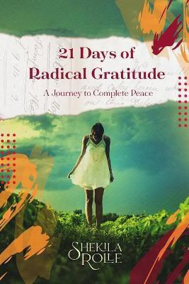 21 Days of Radical Gratitude(English, Paperback, Rolle Shekila)
