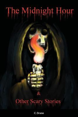 The Midnight Hour & Other Scary Stories(English, Paperback, Drane Colby)