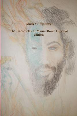 The Chronicles of Mann. Book 4 special edition(English, Paperback, Mallory Mark C)