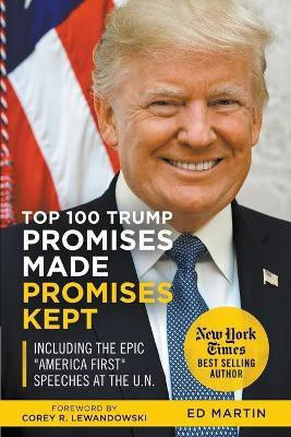 Top 100 Trump Promises Made Promises Kept(English, Paperback, Martin Ed)