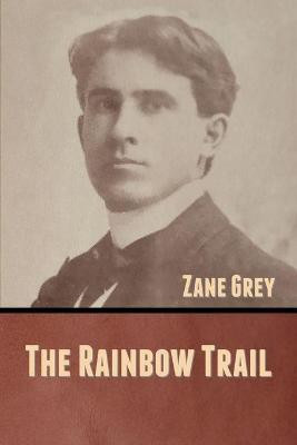The Rainbow Trail(English, Paperback, Grey Zane)
