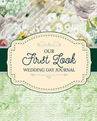 Our First Look Wedding Day Journal(English, Paperback, Michaels Aimee)