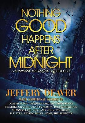 Nothing Good Happens After Midnight(English, Hardcover, Deaver Jeffery)