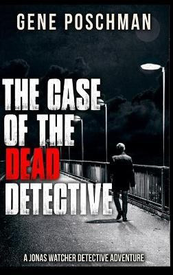 The Case of the Dead Detective(English, Hardcover, Poschman Gene)