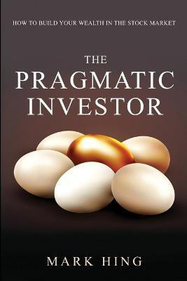 The Pragmatic Investor(English, Paperback, Hing Mark)