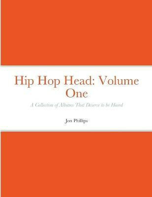 Hip Hop Head(English, Paperback, Phillips Jon)