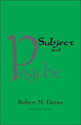 Subject and Psyche(English, Paperback, Doran Robert M.)