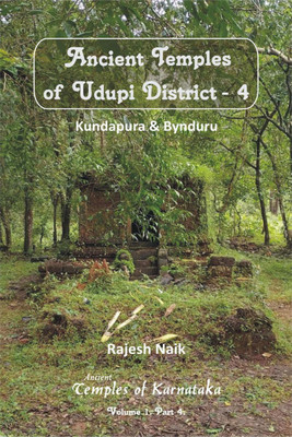 Ancient Temples of Udupi District Part 4 - Kundapura & Bynduru (B&W)(English, Paperback, Rajesh Naik)