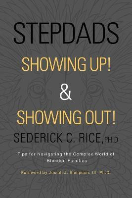 Stepdads Showing Up! & Showing Out!(English, Paperback, Rice Ph D Sederick C)
