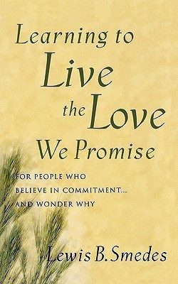 Learning to Live the Love We Promise(English, Paperback, Smedes Lewis B.)