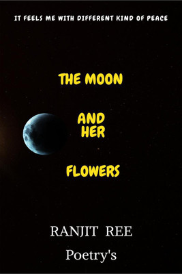 The Moon With Her Flowers(English, Paperback, Ranjit Ree)