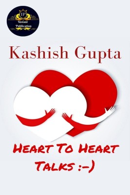 Heart To Heart Talks(English, Paperback, Kashish Gupta)