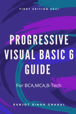 Progressive Visual Basic 6 Guide(English, Paperback, Ranjot Singh Chahal)