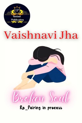 Broken Soul(English, Paperback, Vaishnavi Jha)