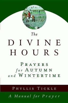 The Divine Hours (Volume Two): Prayers for Autumn and Wintertime(English, Paperback, Tickle Phyllis)