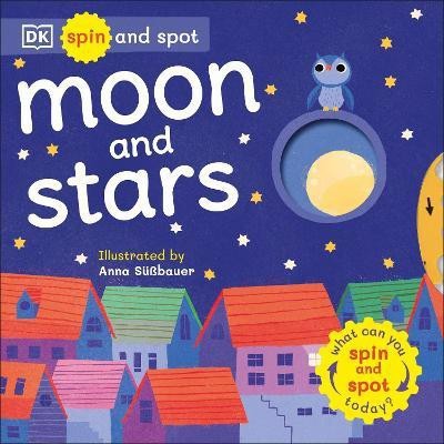 Spin and Spot: Moon and Stars(English, Board book, DK)